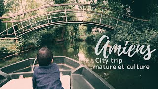 Que faire à Amiens  visite dun weekend nature et culture [upl. by Miarhpe]