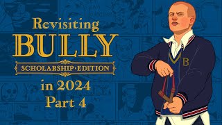 Revisiting Bully Scholarship Edition in 2024 Part 4 [upl. by Kho510]