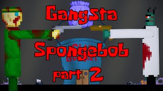 Gangsta SpongeBob  Part 2 [upl. by Aiem]