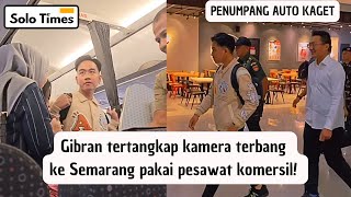 Bikin Kaget Penumpang Wapres GIBRAN Tertangkap Kamera Pakai Pesawat Komersil ke Semarang [upl. by Geddes572]