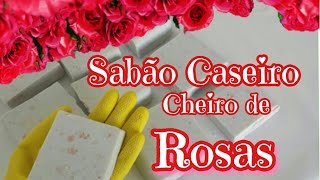 🌷SABÃO CASEIRO COM CHEIRO DE ROSAS E FLOCOS DE SABONETE 🌷 MARAVILHOSO [upl. by Anora]