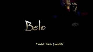 BELO  TUDO ERA LINDO [upl. by Norris]