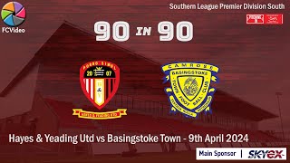 Hayes amp Yeading Utd v Basingstoke Town  90in90 HIGHLIGHTS  9th April 2024 [upl. by Yordan128]