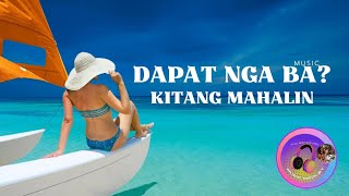 quotDAPAT NGA BA KITANG MAHALINquot WITH LYRICS [upl. by Lura]