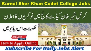 KSCC Jobs 2024  Karnal Sher Khan Cadet College New Jobs 2024 jobs PAKJOBNEWSUSMAN5401 [upl. by Yelyah]