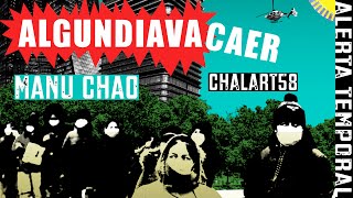 Manu Chao amp Chalart58 “ALGUNDIAVACAER” [upl. by Ynar]