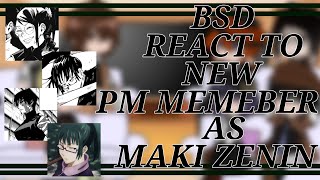 BSD react to new pm memeber as Maki Zenin BSD X JJK NO REPOST [upl. by Annohsak117]