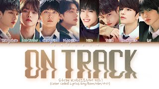 Stray Kids quotOn Track 바보라도 알아quot Color Coded Lyrics EngRomHan가사 [upl. by Duax662]