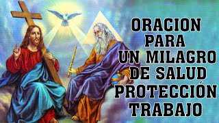 ORACION A LA DIVINA PROVIDENCIA SANTÍSIMA TRINIDAD PARA UN MILAGRO DE SALUD PROTECCIÓN TRABAJO [upl. by Gerlac]