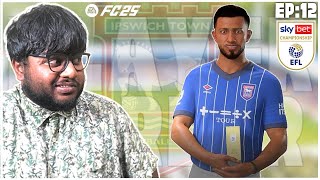 EPISODE 12 Ipswich Towns NEW Hero  mrfringe19 Player Career Mode  EA FC 25 [upl. by Lenette]