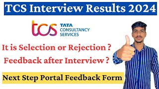 TCS Feedback Form On NextStep  TCS Interview Results 2024  TCS Rejection Mail after Interview [upl. by Maillil926]