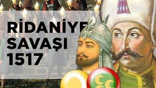 RİDANİYE SAVAŞI 1517  Yavuz Sultan Selimin Mısır Seferi  DFT Tarih  2D Savaş BELGESEL [upl. by Gabel]