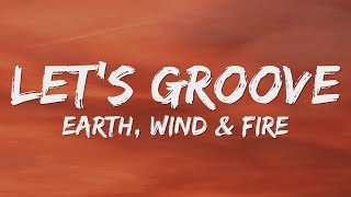 Earth Wind amp Fire  Lets Groove Lyrics [upl. by Noremak]