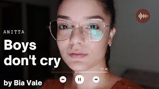 BOYS DONT CRY  Anitta Cover by Bia Vale [upl. by Madai]