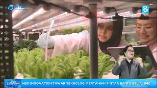 MSD Innovation tawar teknologi pertanian pintar bantu belia B40 [upl. by Talbott349]