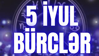 BÜRCLƏR  5 İYUL 2024  Günün Bürc Proqnozu 🔮 [upl. by Aieken]