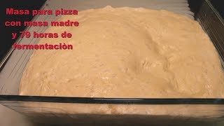 Masa de pizza con masa madre 79 horas de fermentación [upl. by Horn]