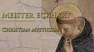 Meister Eckhart amp Christian Mysticism [upl. by Cherida303]