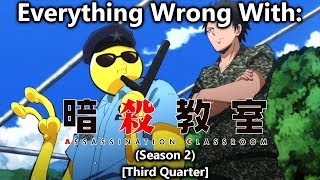 Everything wrong with Assassination Classroom  Season 2  Third Quarter [upl. by Tavy]