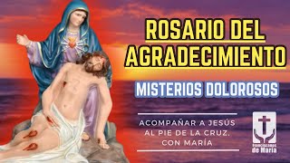 Rosario del agradecimiento Misterios de Dolor Martes y Viernes Franciscanos de María [upl. by Howard]