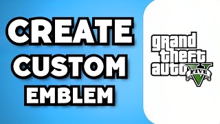 How To Create Custom Crew Emblem In GTA 5 Online 2024 Guide [upl. by Fry]