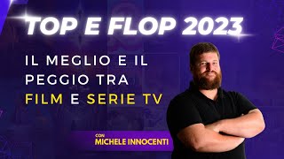 Le Classifiche del 2023  Top 10 Serie TV Flop 10 e Top 20 Film [upl. by Grounds]