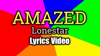 Amazed Lyrics Video  Lonestar [upl. by Leonhard]