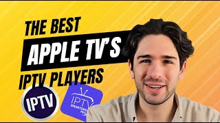 The Top IPTV Players for Your Apple TV  Transform Your Streaming Experience [upl. by Melloney]