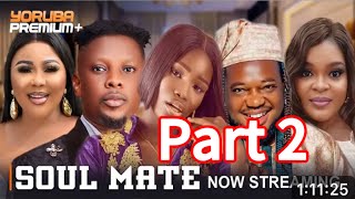 SOUL MATE PART 2 NEW LATEST YORUBA MOVIE THIS WEEK  TODAY Full Movie Review [upl. by Barry398]