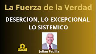 JULIAN PADILLA ANALIZA LA DESERCION LO EXCEPCIONAL Y LO SISTEMICO [upl. by Akinahs]