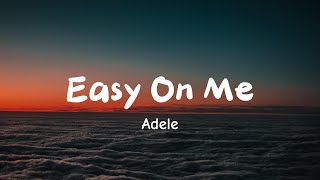 Adele  Easy On Me Lyrics [upl. by Ima]