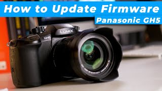 How to Update the Firmware  Panasonic Lumix GH5 [upl. by Lezah]