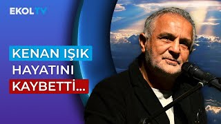 Kenan Işık 10 Yılın Ardından Hayata Gözlerini Yumdu [upl. by Etana]