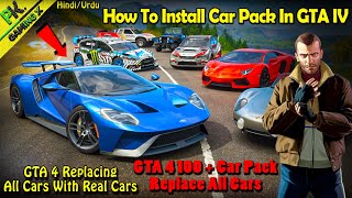 How To install Car Pack In GTA 4  Replacing All Cars In GTA IV🔥 GTA 4 100 Real Life Cars Mod😍 [upl. by Ilohcin]