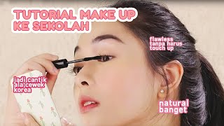 Make Up Natural dan Glowing Untuk Remaja  Back To School Make Up Tutorial [upl. by Orose]