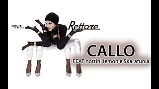 Rettore  Callo feat Nottini Lemon e Skarafunia [upl. by Ishii]