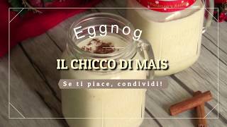 Eggnog ricetta zabaione di natale americano il chicco di mais [upl. by Aidil]