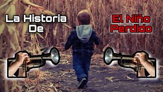 La Historia Del Niño Perdido [upl. by Nivi]