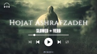 Hojat Ashrafzadeh ♪  حجت اشرف زاد  Slowed  Reverb [upl. by Margaret]