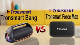 Tronsmart Bang vs Tronsmart Force Max Comparison [upl. by Remy]