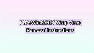 Remove PUAWin32RDPWrap For Good [upl. by Eded]