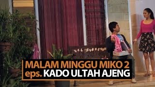 Malam Minggu Miko 2  Kado Ultah Ajeng [upl. by Harland]