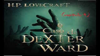 quotO Caso de Charles Dexter Wardquot Capítulo 45  O ÚNICO ROMANCE DE HPLOVECRAFT audiobook [upl. by Disini]