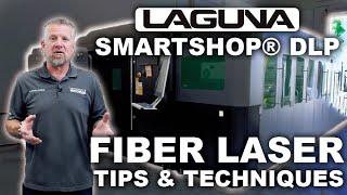 Fiber Laser Tips amp Techniques  SmartShop® Laser  DLP  Laguna Tools [upl. by Emalee]