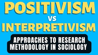 Positivists vs Interpretivists  Positivism in Sociology  Interpretivism in Sociology [upl. by Assisi]