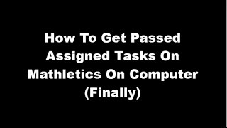 How To Get Passed Assigned Tasks On Mathletics On Computer Finally [upl. by Baskett]