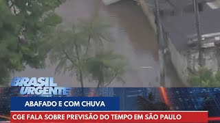 CGE fala sobre previsão do tempo em São Paulo  Brasil Urgente [upl. by Eberle]