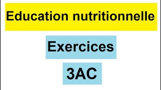 Exercices corrigés de léducation nutritionnelle 3ème année collège [upl. by Maddis]