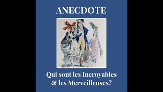 ANECDOTE  Qui sont les Incroyables amp les Merveilleuses à la fin du 18e siècle [upl. by Jackelyn]