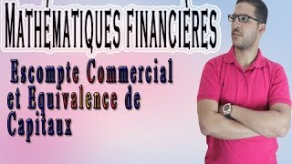 Mathématiques financières Escompte Commercial et Équivalence de Capitaux4Gestion Academy [upl. by Aicats]